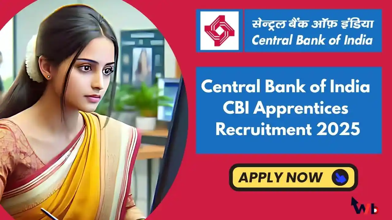 Central Bank of India CBI Apprentices Recruitment 2025 - (সেন্ট্রাল ব্যাংক অফ ইন্ডিয়ায় ৪৫০০টি শূন্যপদে নিয়োগ বিজ্ঞপ্তি )
